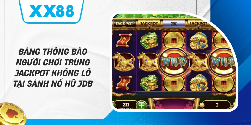 Bảng thông báo người chơi trúng Jackpot khổng lồ tại sảnh Nổ Hũ JDB