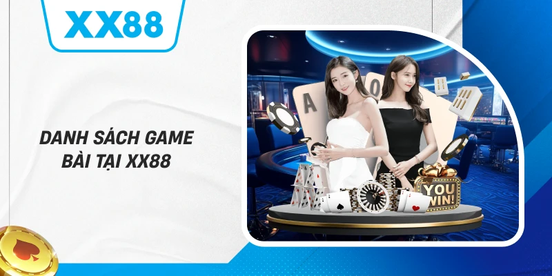 Danh sách game bài tại XX88