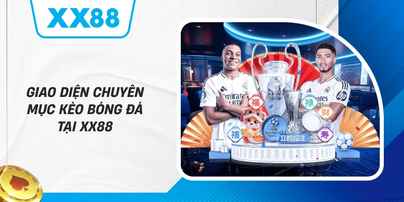 Giao diện chuyên mục kèo bóng đá tại XX88